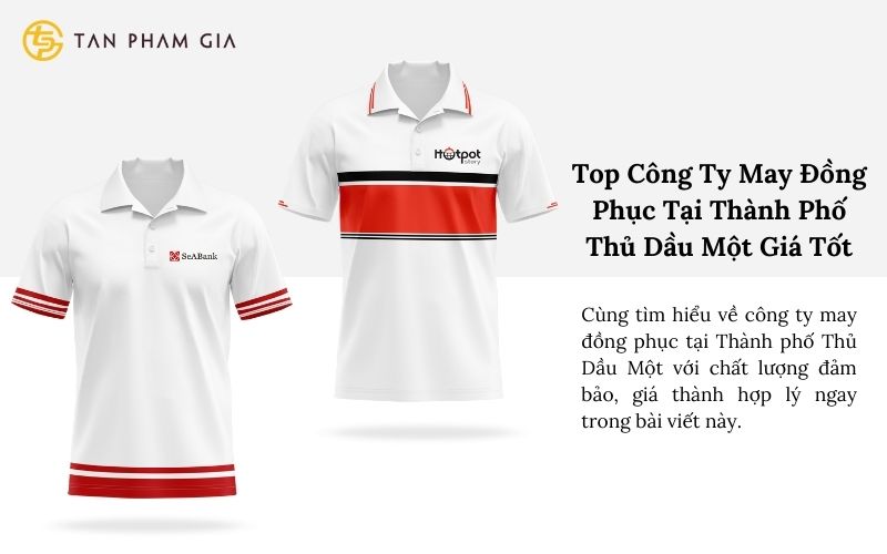 Top Công Ty May Đồng Phục Tại Thành Phố Thủ Dầu Một Giá Tốt