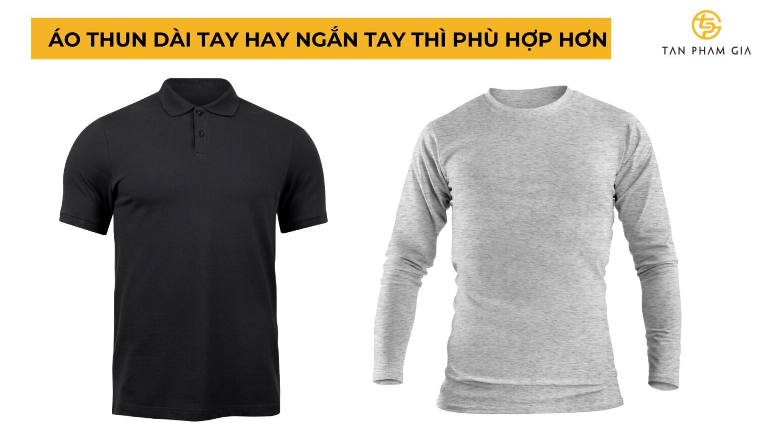Áo thun dài tay hay ngắn tay thì phù hợp hơn