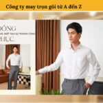 Công ty may trọn gói từ A đến Z Công ty may trọn gói từ A đến Z