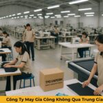Công Ty May Gia Công Không Qua Trung Gian Công Ty May Gia Công Không Qua Trung Gian