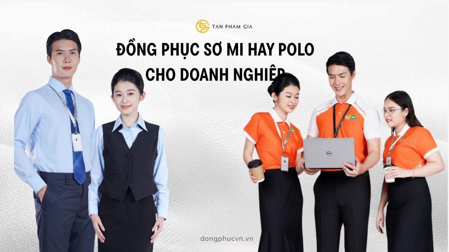 Đồng phục sơ mi hay polo cho doanh nghiệp?